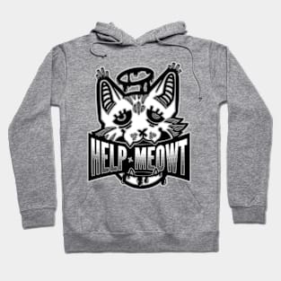 HELP MEOWT (B&W) Hoodie